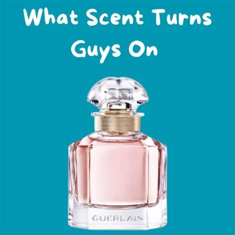 what scents turn men on